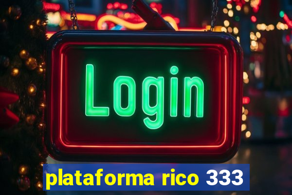 plataforma rico 333